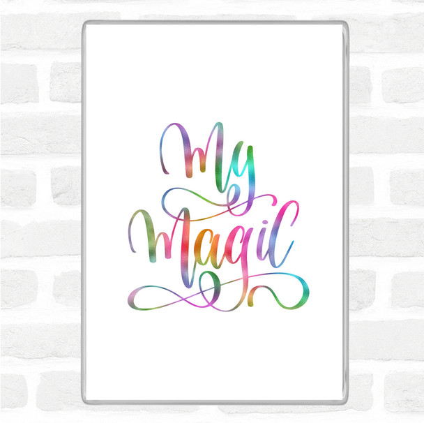 My Magic Rainbow Quote Magnet