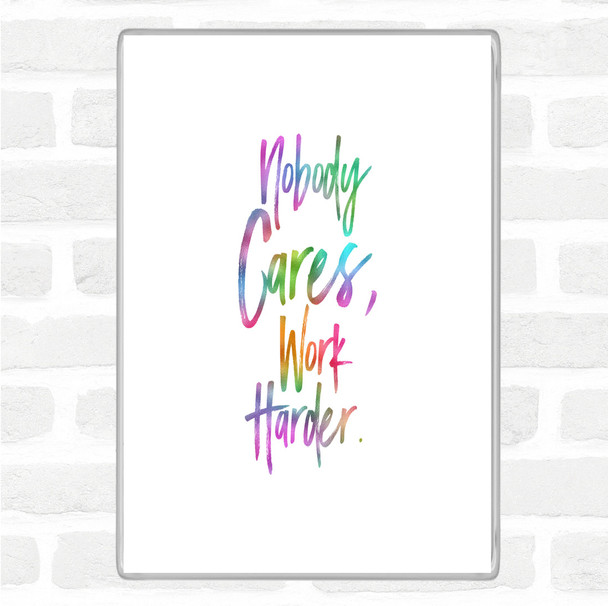 Nobody Cares Rainbow Quote Magnet