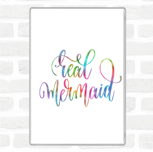 Real Mermaid Rainbow Quote Magnet
