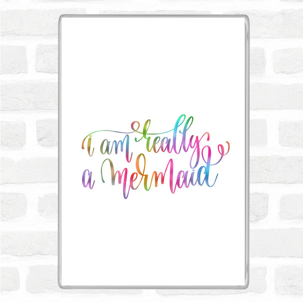 Really A Mermaid Rainbow Quote Magnet