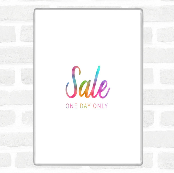 Sale One Day Only Rainbow Quote Magnet