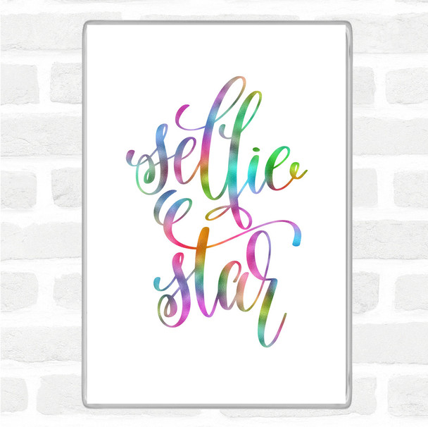 Selfie Star Rainbow Quote Magnet