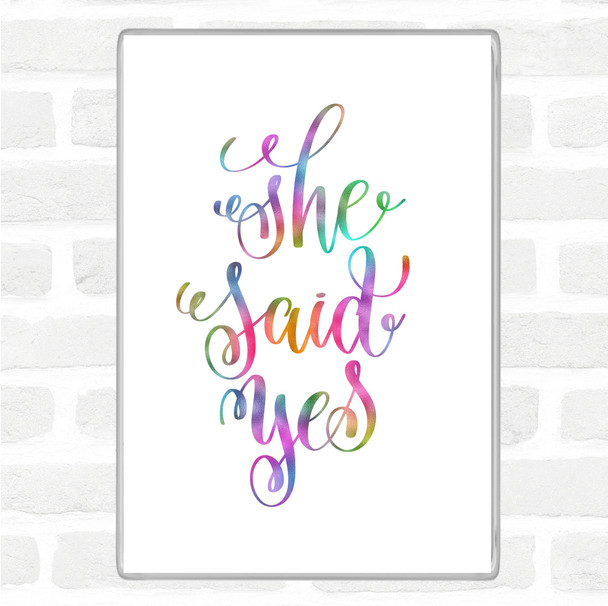 She Said Yes Rainbow Quote Magnet