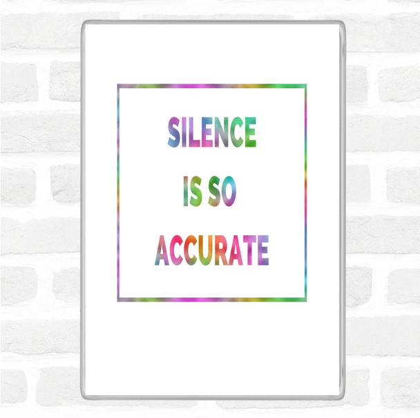 Silence Is Accurate Rainbow Quote Magnet Silence Is Accurate Rainbow Quote Magnet