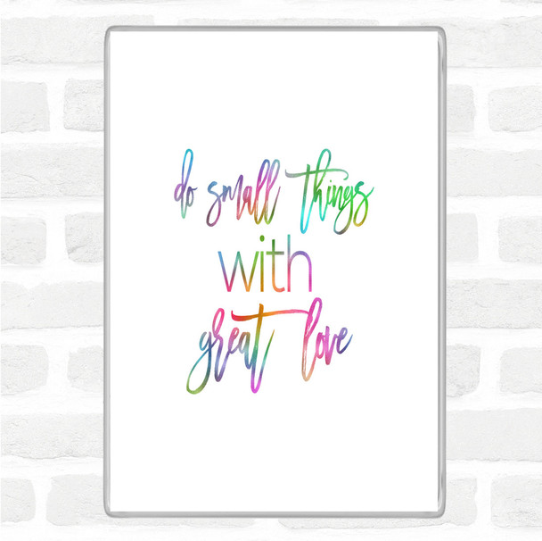 Small Things Rainbow Quote Magnet