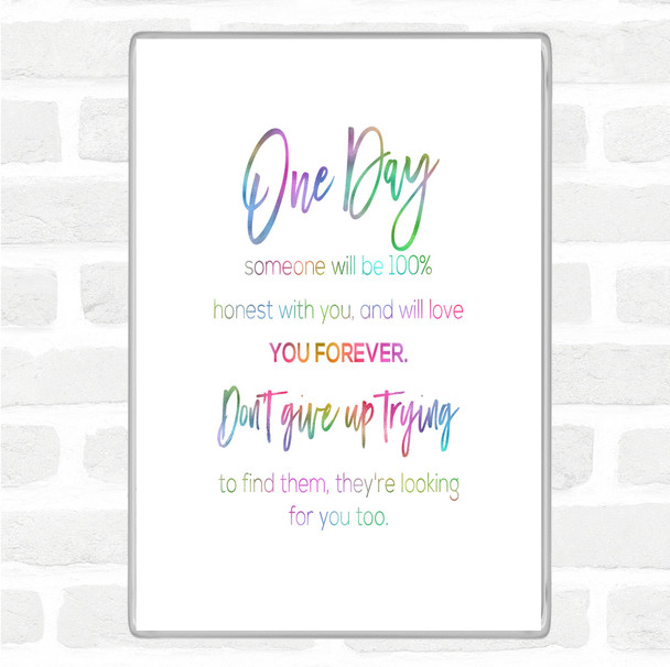 Someone Will Be Rainbow Quote Magnet