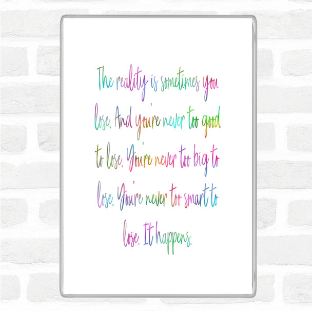 Sometimes You Lose Rainbow Quote Magnet
