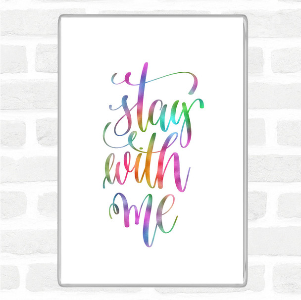 Stay Me Rainbow Quote Magnet