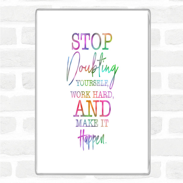 Stop Doubting Yourself Rainbow Quote Magnet