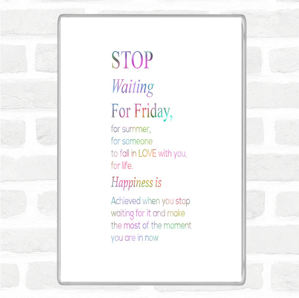 Stop Waiting Rainbow Quote Magnet