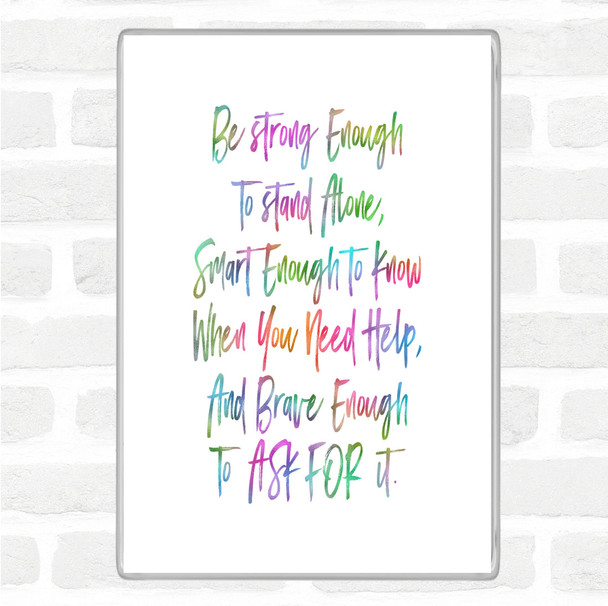 Strong Enough To Stand Alone Rainbow Quote Magnet