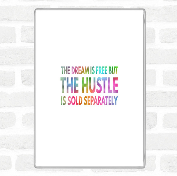The Hustle Is Sold Separately Rainbow Quote Magnet
