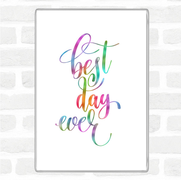 Best Day Ever Rainbow Quote Magnet