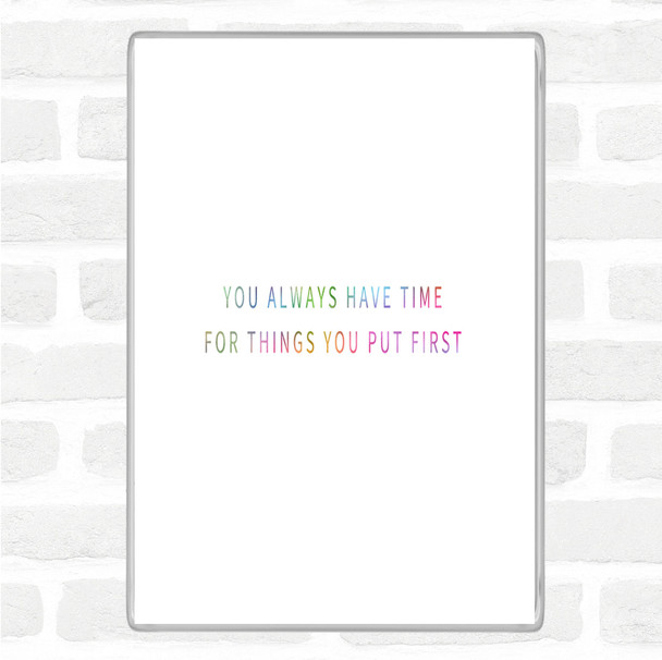 Time For Things You Put First Rainbow Quote Magnet