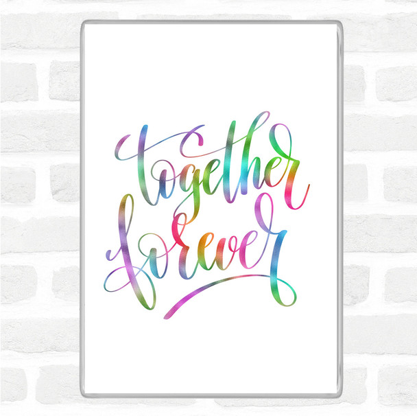 Together Forever Rainbow Quote Magnet