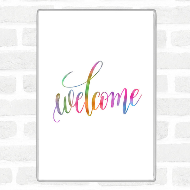 Welcome Rainbow Quote Magnet