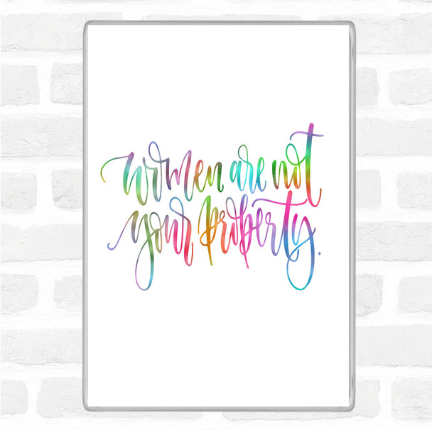 Women Not Property Rainbow Quote Magnet