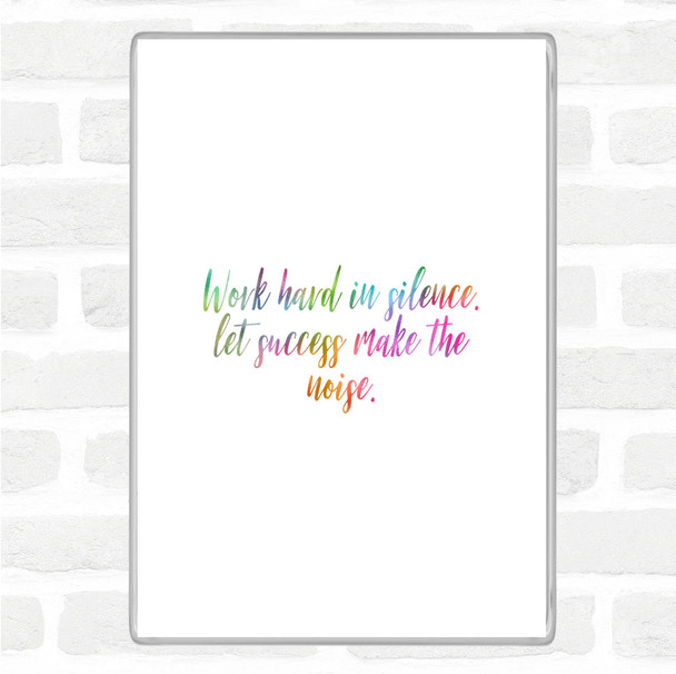 Work Hard Rainbow Quote Magnet