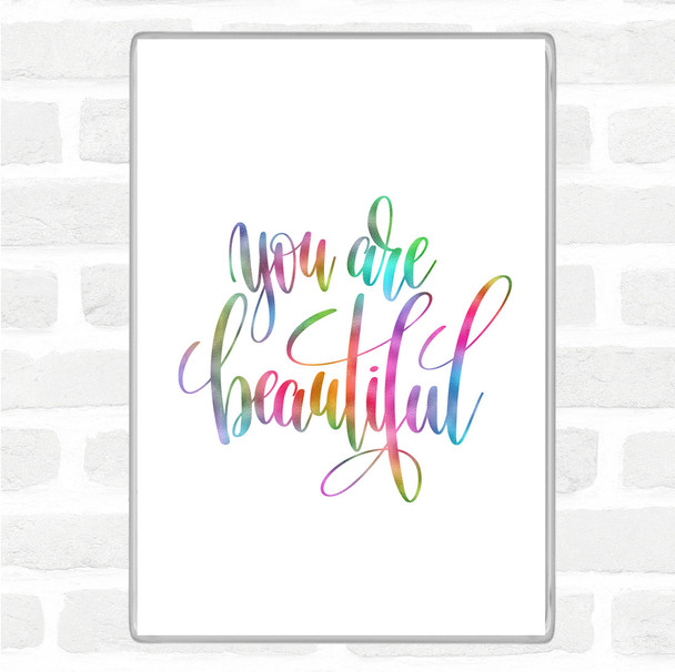 You Are Beautiful Rainbow Quote Magnet