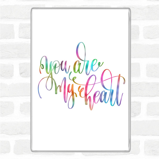 You Are My Heart Rainbow Quote Magnet