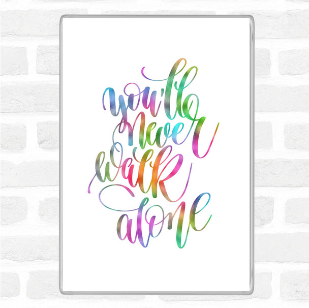 You'll Never Walk Alone Rainbow Quote Magnet
