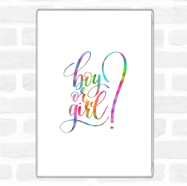 Boy Or Girl Rainbow Quote Magnet