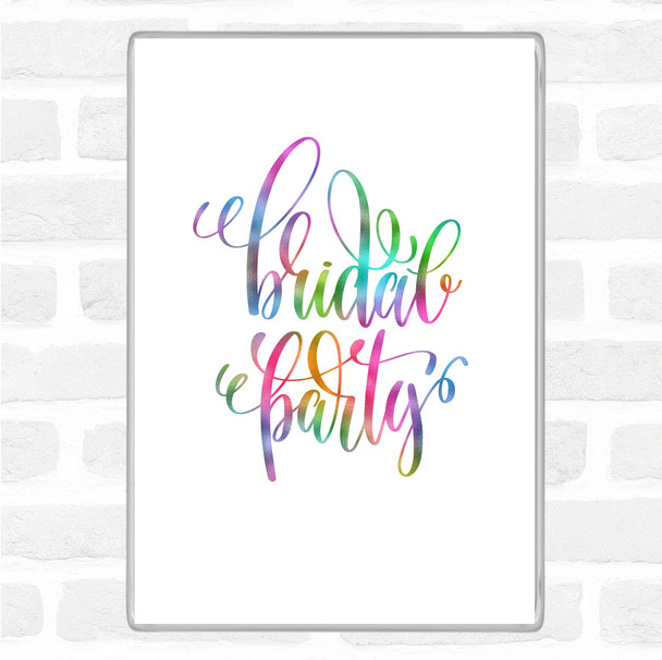 Bridal Party Rainbow Quote Magnet