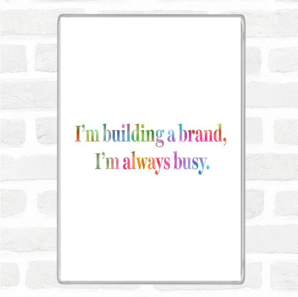 Building A Brand Rainbow Quote Magnet