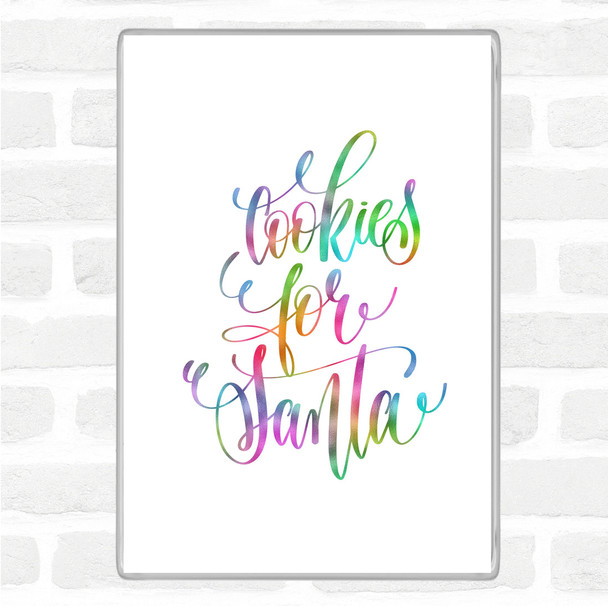 Christmas Cookies For Santa Rainbow Quote Magnet