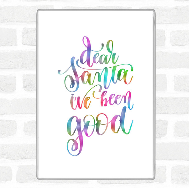 Christmas Santa I've Been Good Rainbow Quote Magnet