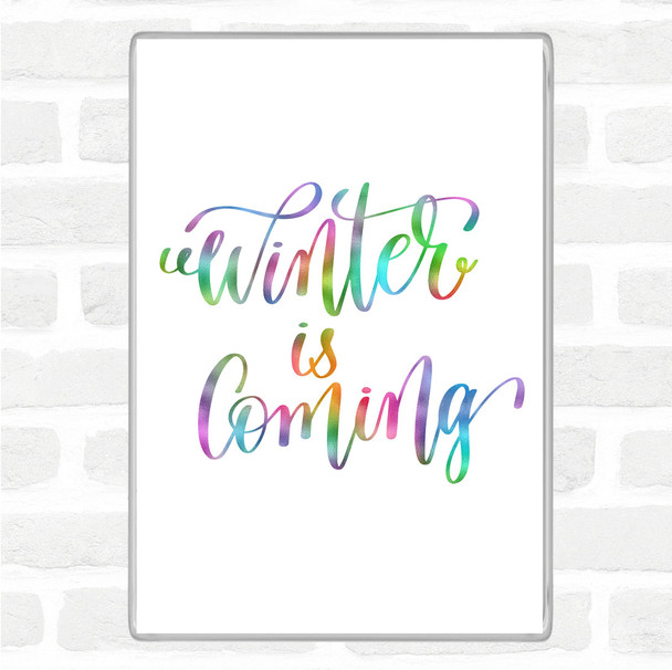 Christmas Winter Is Coming Rainbow Quote Magnet