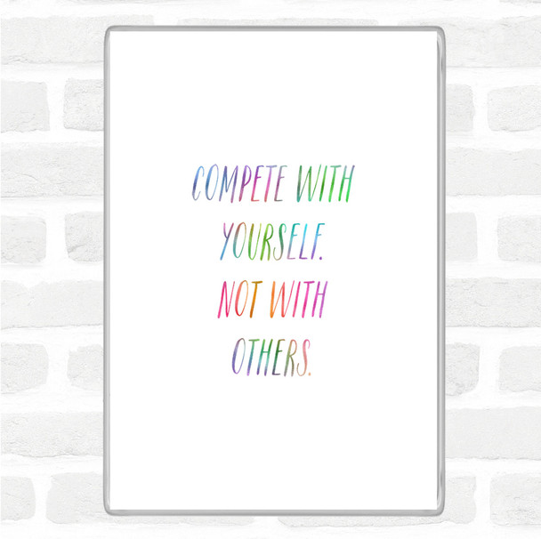 Compete With Yourself Rainbow Quote Magnet