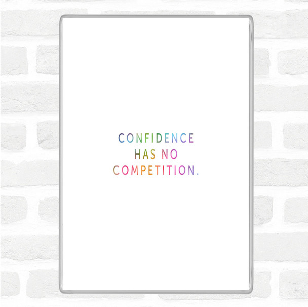 Confidence Has No Competition Rainbow Quote Magnet