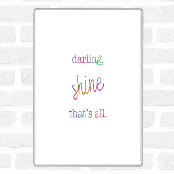 Darling Shine Rainbow Quote Magnet