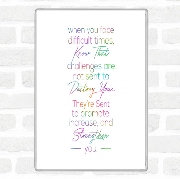 Difficult Times Rainbow Quote Magnet
