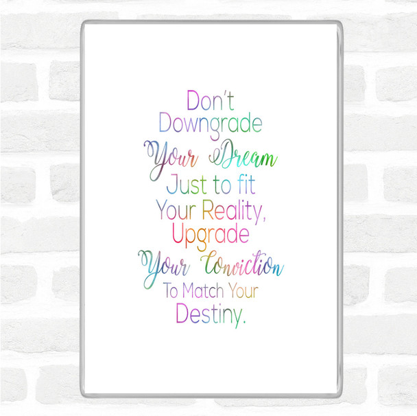 Don't Downgrade Rainbow Quote Magnet