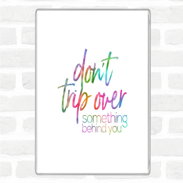 Don't Trip Over Rainbow Quote Magnet