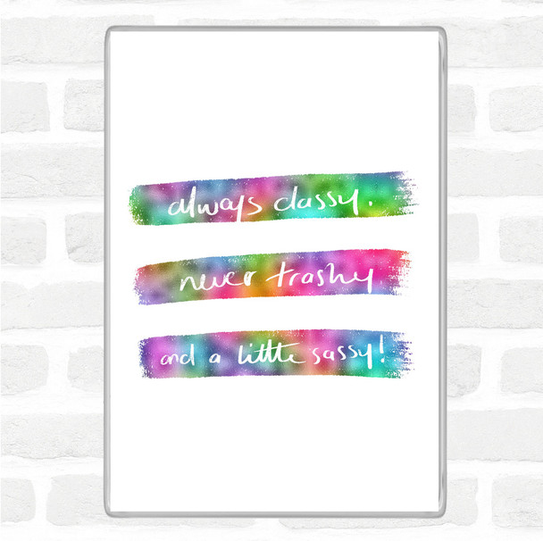 Always Classy Rainbow Quote Magnet