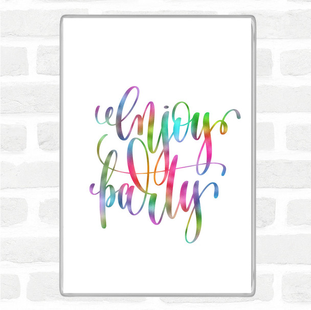 Enjoy Party Rainbow Quote Magnet
