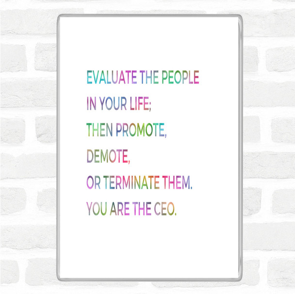 Evaluate The People In Your Life Rainbow Quote Magnet