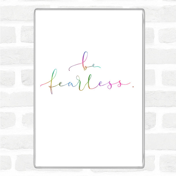 Fearless Rainbow Quote Magnet