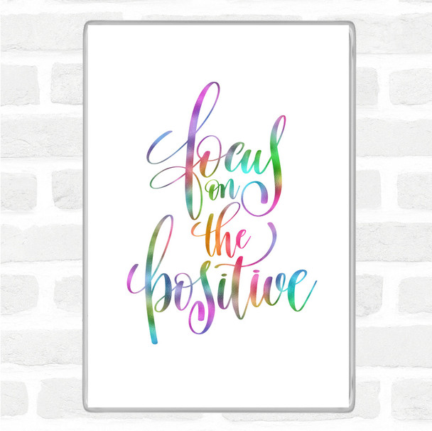 Focus On Positive Rainbow Quote Magnet