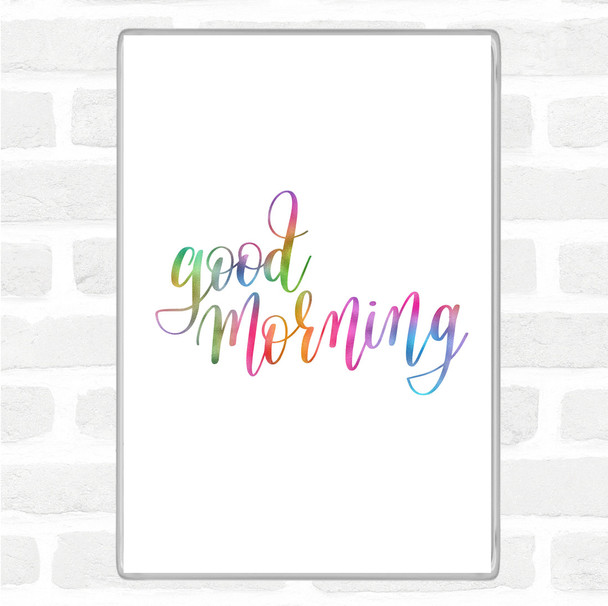 Good Morning Rainbow Quote Magnet