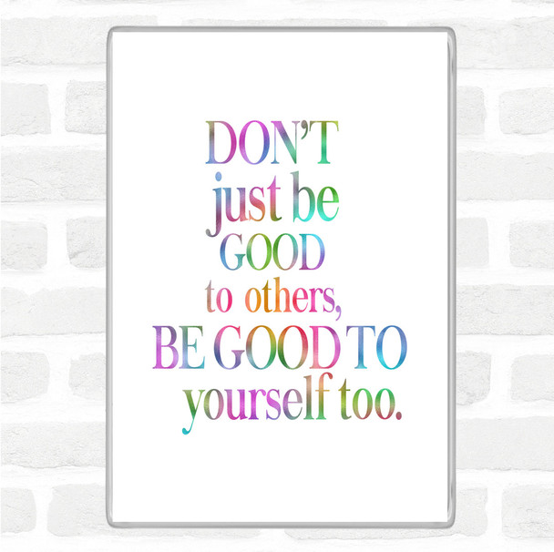 Good To Yourself Rainbow Quote Magnet