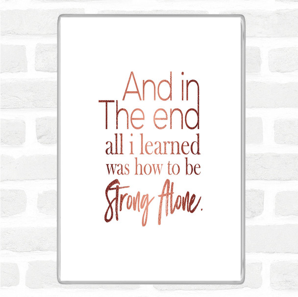 Rose Gold In The End Quote Magnet
