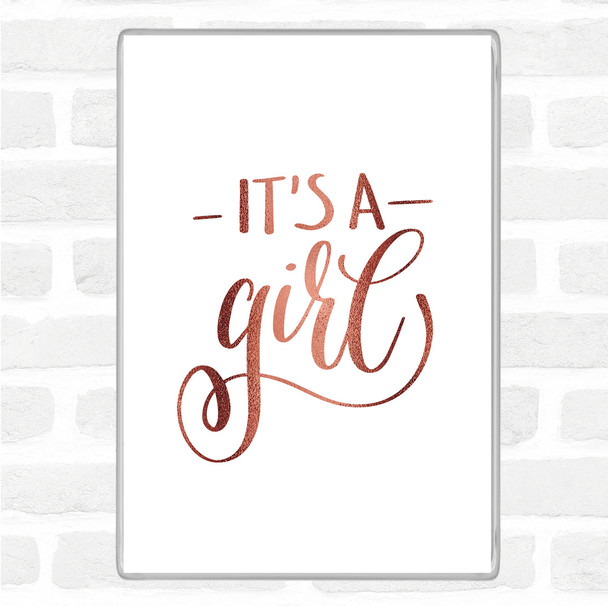 Rose Gold Its A Girl Quote Magnet
