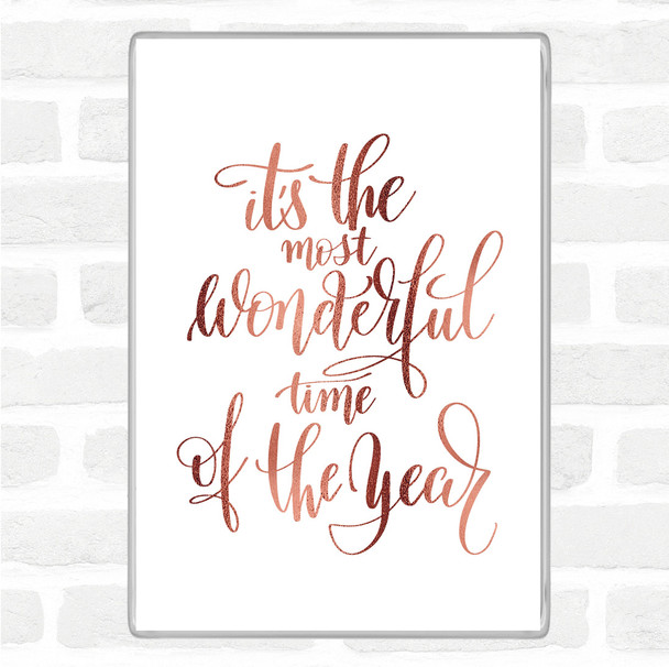 Rose Gold Its The Most Wonderful Time Of Year Quote Magnet