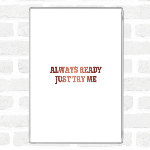 Rose Gold Just Try Me Quote Magnet Rose Gold Just Try Me Quote Magnet