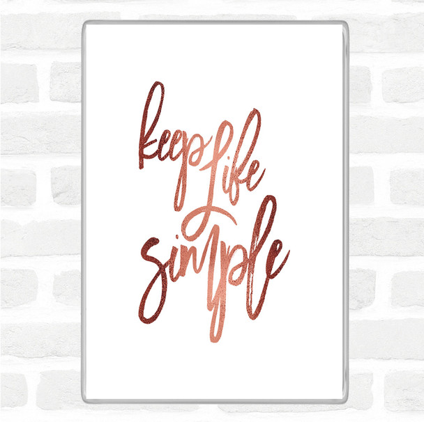 Rose Gold Life Simple Quote Magnet