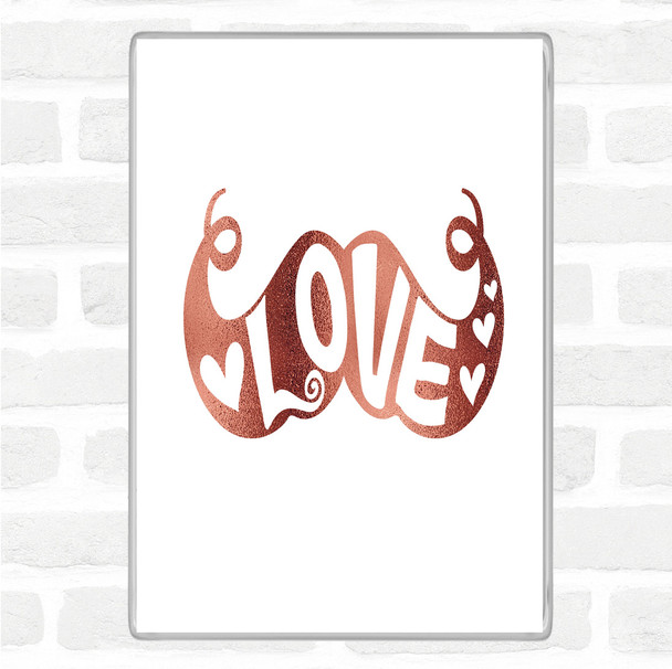 Rose Gold Love Mustache Quote Magnet